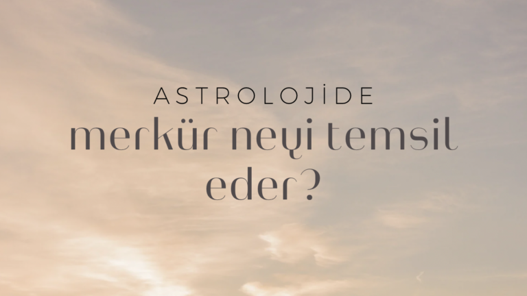 Astrolojide Merkür Neyi Temsil Eder?