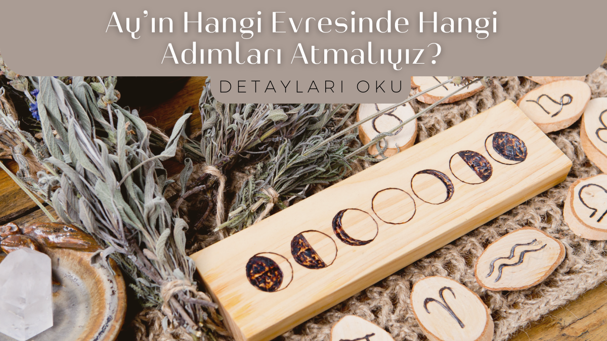 ayin-evreleri-hangi-evresinde-hangi-adimlari-atmaliyiz