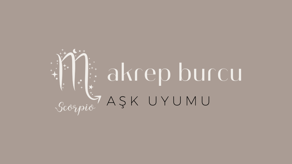 akrep-burcu-ask-uyumu