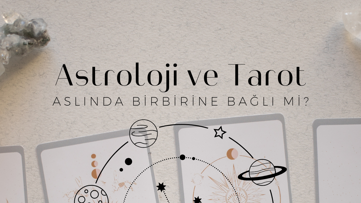 astroloji-ve-tarot-aslinda-birbirine-bagli-mi