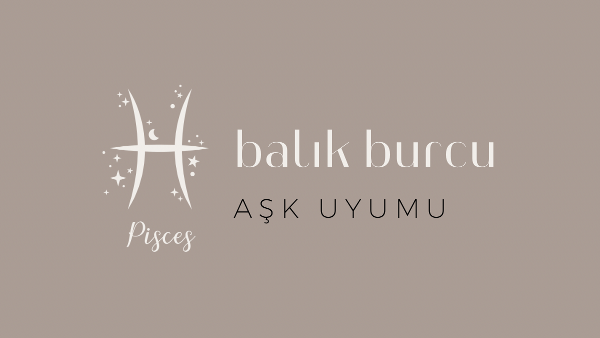 balik-burcu-ask-uyumu