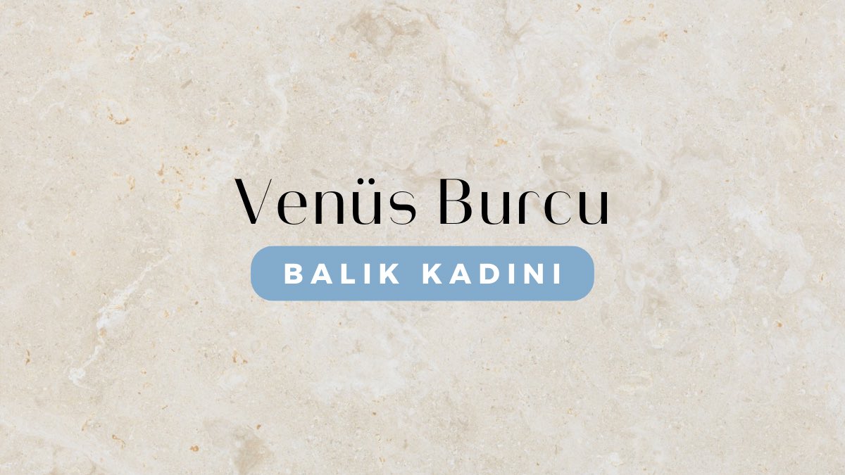 venus-burcu-balik-kadini