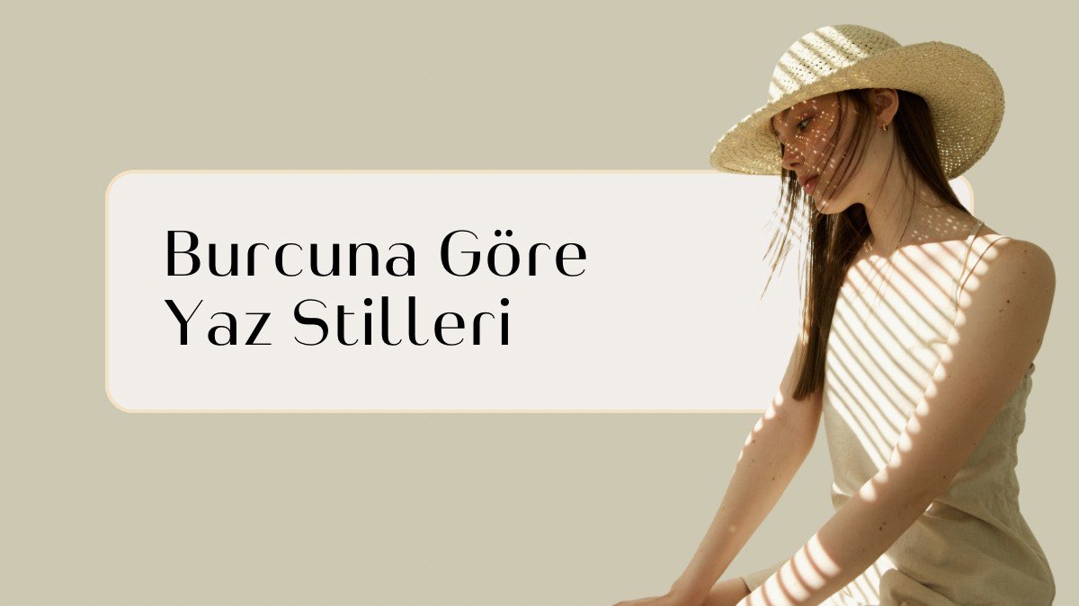 burcuna-gore-yaz-stilleri