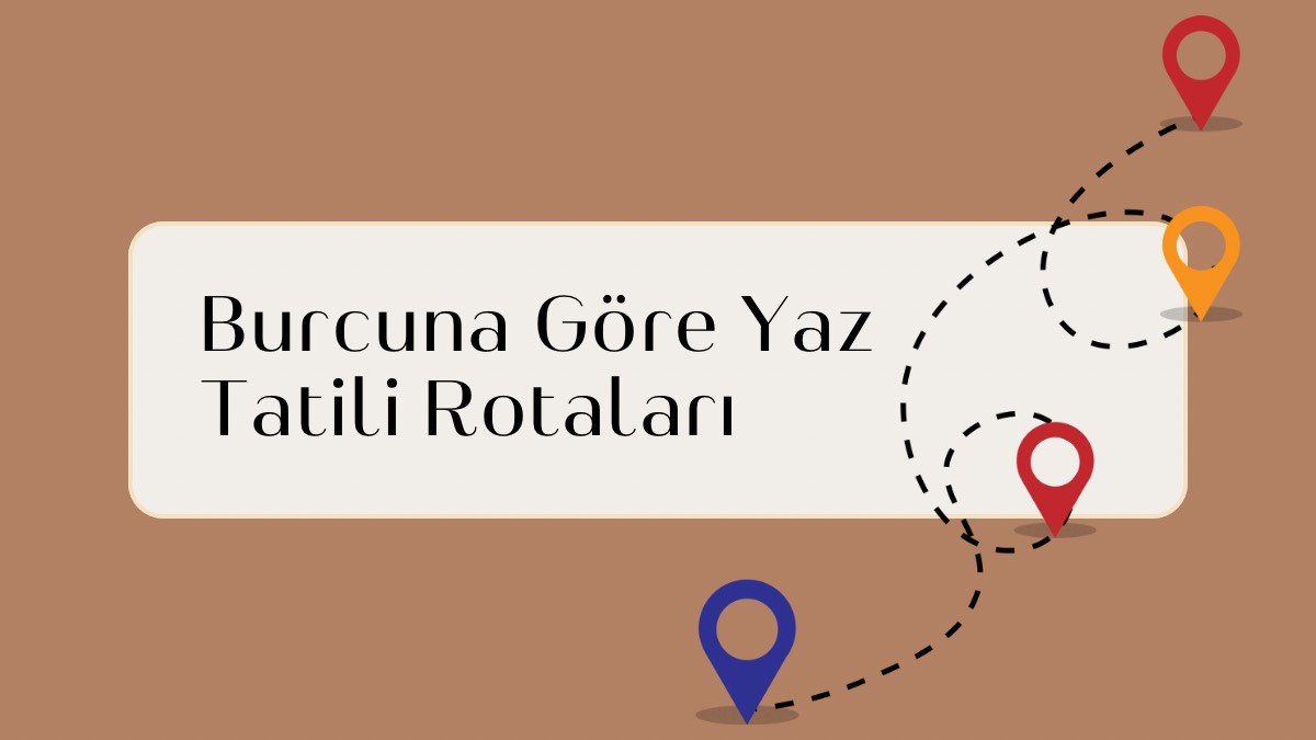 burcuna-gore-yaz-tatili-rotalari