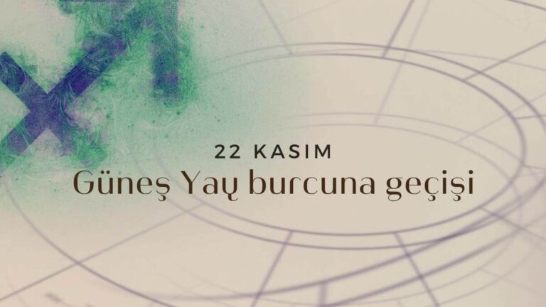 22-kasim-gunes-yay-burcuna-gecisi