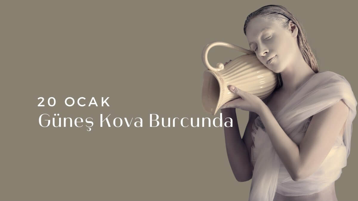 20-ocak-gunes-kova-burcunda