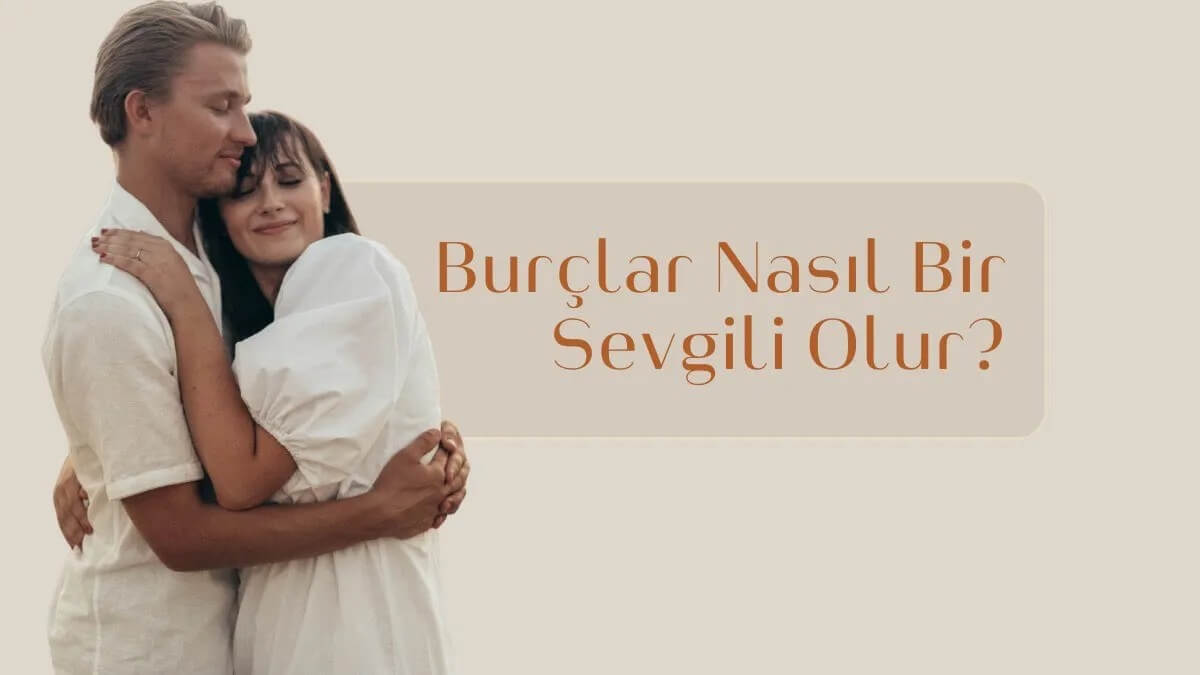 burclar-nasil-bir-sevgili-olur