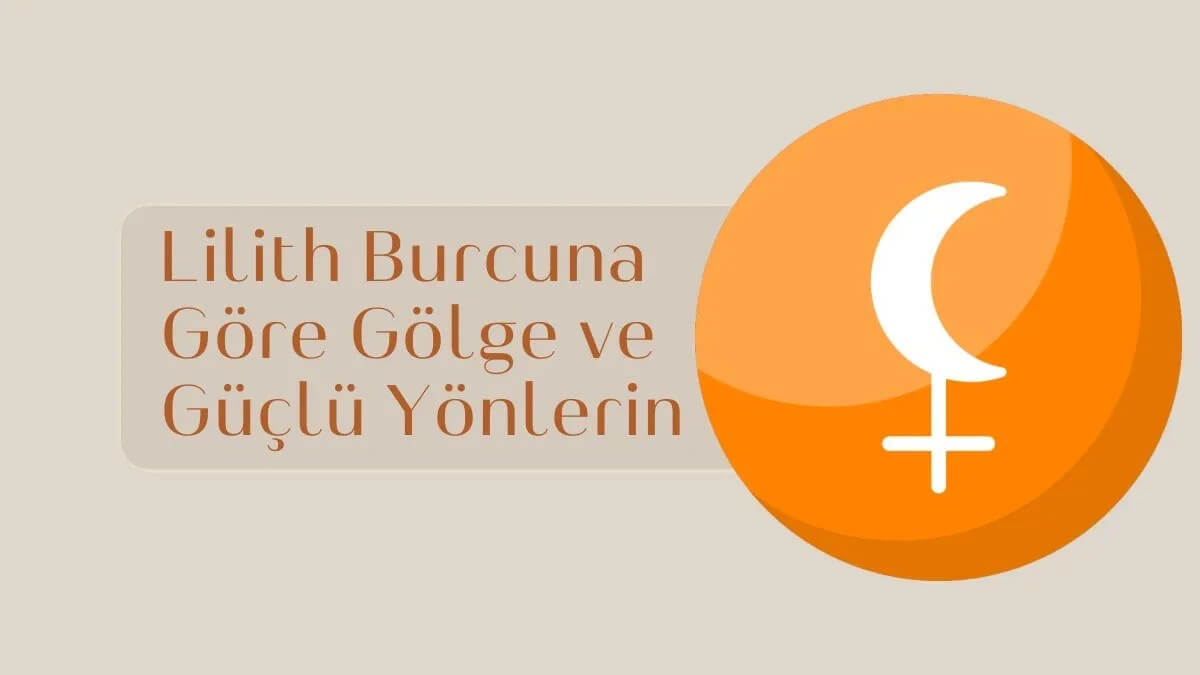 lililth-burcuna-gore-golge-ve-guclu-yonlerin