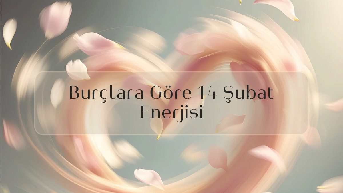 burclara-gore-14-subat-enerjisi