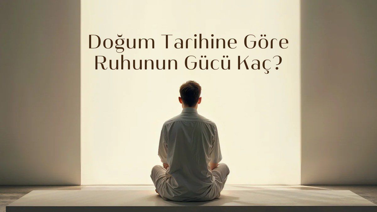 dogum-tarihine-gore-ruhunun-gucu-kac