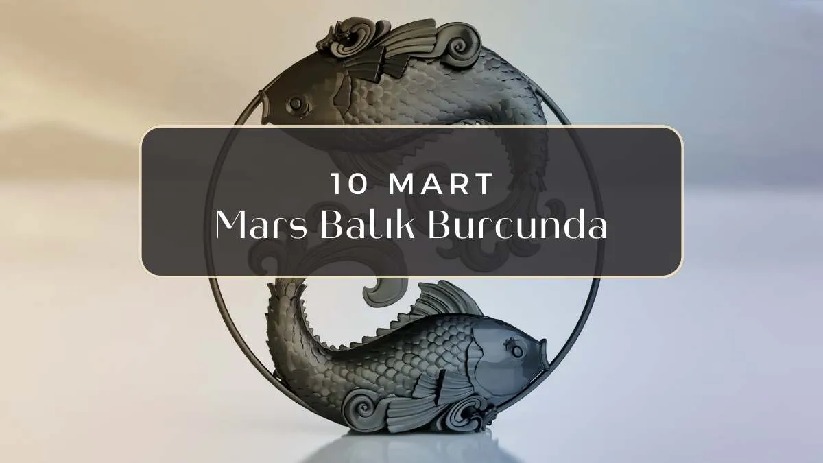 10-mart-mars-balik-burcunda