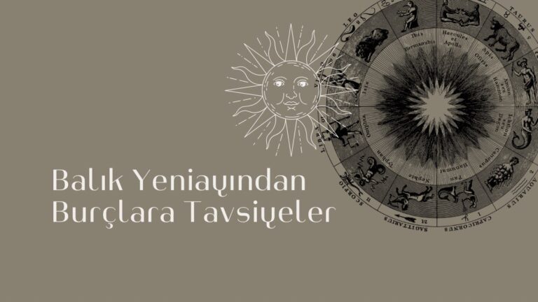 balik-yeniayindan-burclara-tavsiyeler