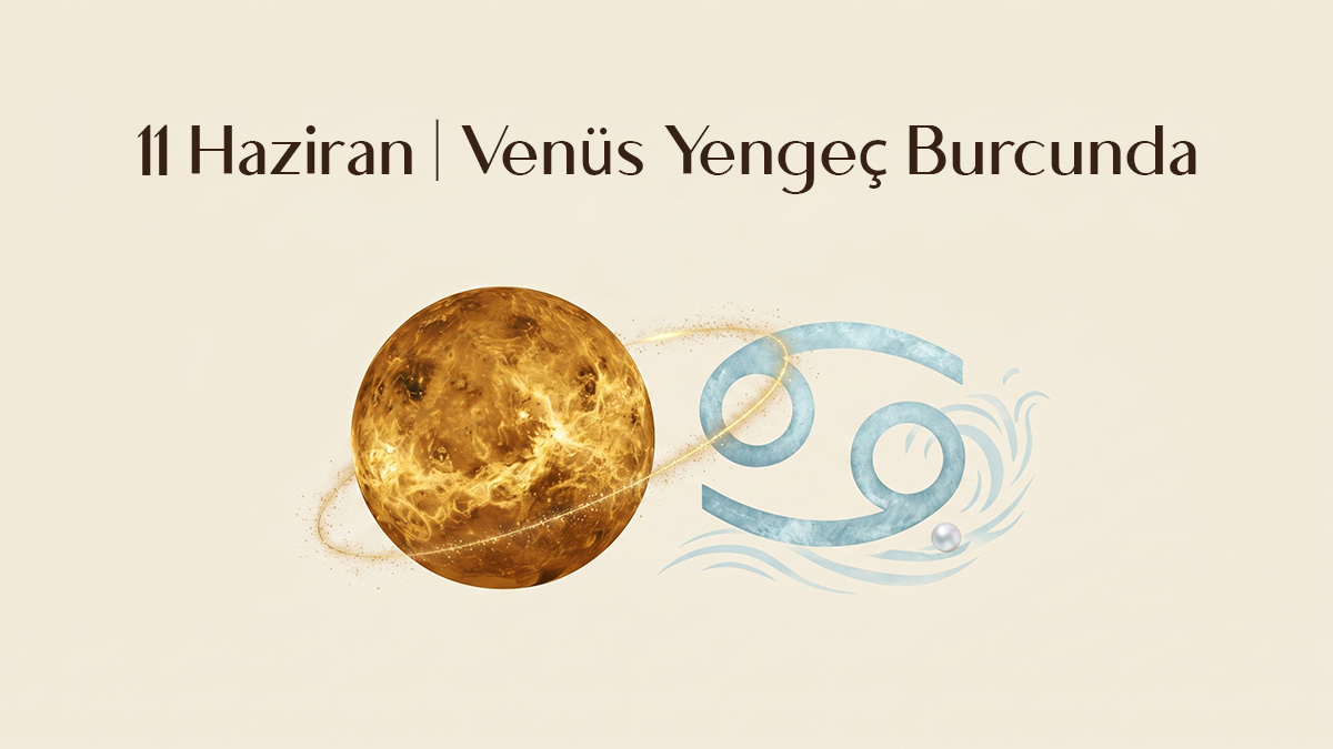 11-haziran-venus-yengec-burcunda