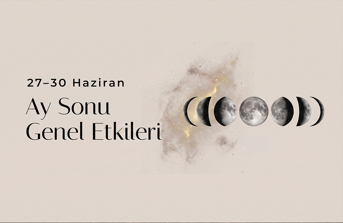 27–30-Haziran-Ay-Sonu-Genel-Etkileri