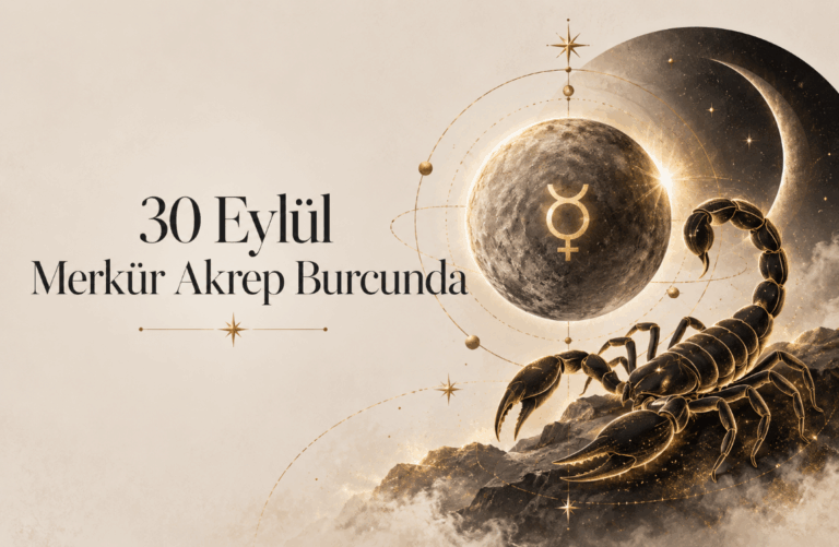 30-eylul-merkur-akrep-burcunda